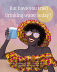 Magnet | But Have You Tried Drinking Water Today?