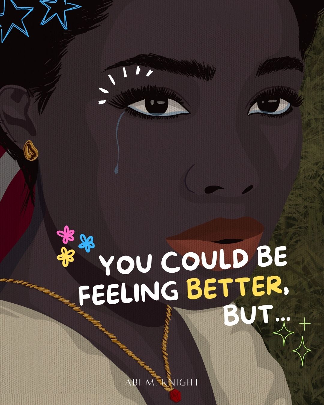 You Could Be Feeling Better, But…